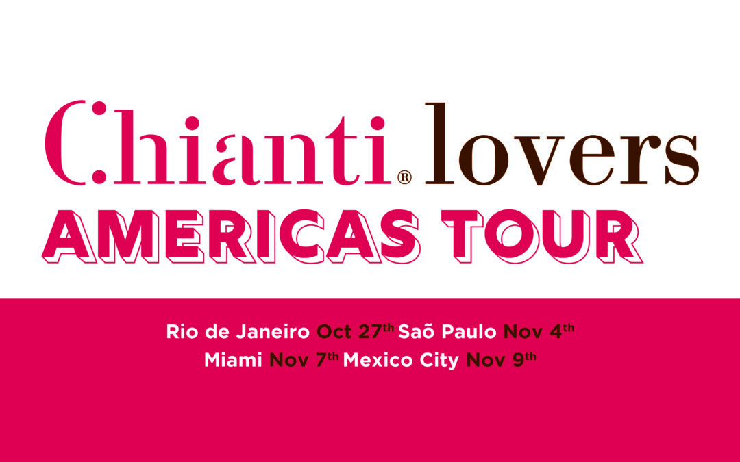 Chianti Lovers Americas Tour – Rio de Janeiro – São Paulo & Miami & Mexico City (27 ottobre – 9 novembre)