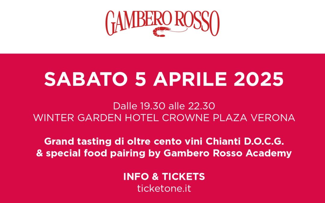 Vinitaly, il 5 aprile il “Chianti lovers by Gambero Rosso”: oltre 100 etichette e degustazioni guidate